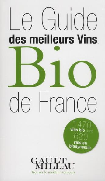 Couverture du livre « Le guide des meilleurs vins bio de France » de Gault&Millau aux éditions Gault&millau