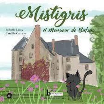 Couverture du livre « Mistigri et monsieur de balzac » de Isabelle Lamy aux éditions Mille Univers