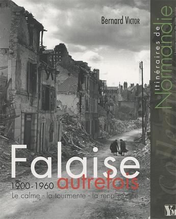 Couverture du livre « Falaise autrefois » de Bernard Victor aux éditions Ysec