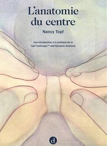 Couverture du livre « L' anatomie du centre » de Nancy Topf aux éditions Contredanse