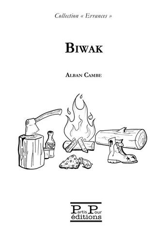 Couverture du livre « Biwak » de Alban Cambe aux éditions Partis Pour Editions