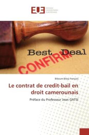 Couverture du livre « Le contrat de credit-bail en droit camerounais : Preface du Professeur Jean GATSI » de Biboum François aux éditions Editions Universitaires Europeennes