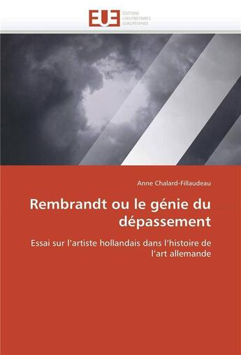 Couverture du livre « Rembrandt ou le genie du depassement » de Chalard-Fillaudeau A aux éditions Editions Universitaires Europeennes