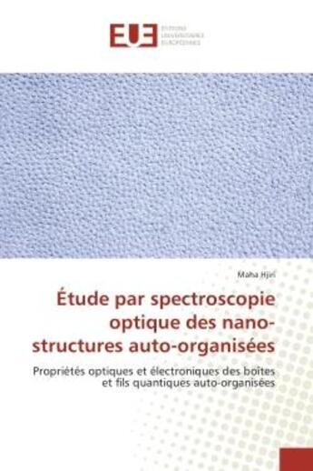 Couverture du livre « Etude par spectroscopie optique des nano-structures auto-organisees - proprietes optiques et electro » de Hjiri Maha aux éditions Editions Universitaires Europeennes