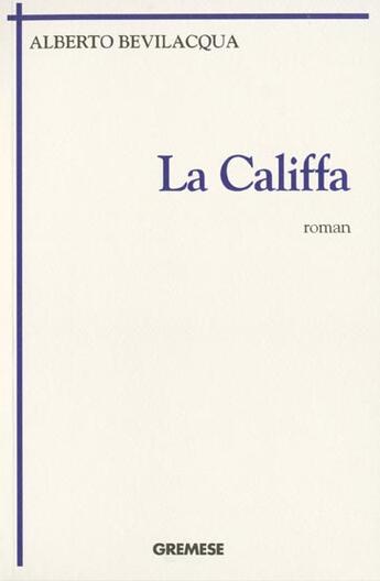 Couverture du livre « La califfa » de Alberto Bevilacqua aux éditions Gremese