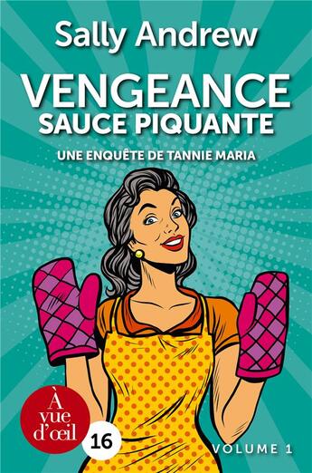 Couverture du livre « Une enquête de Tannie Maria Tome 1 : Vengeance sauce piquante » de Sally Andrew aux éditions A Vue D'oeil