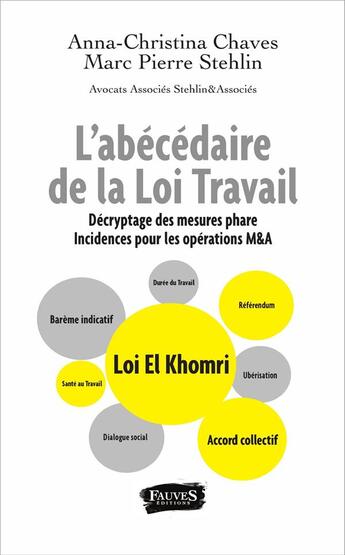 Couverture du livre « Abécédaire de la loi travail ; décryptage des mesures phare incidences pour les opérations m&a » de Chaves Anna-Christin aux éditions Fauves