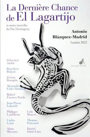 Couverture du livre « La dernière chance de El Lagartijo ; et autres nouvelles du Prix Hemingway » de Antonio Blazquez-Madrid et Collectif aux éditions Au Diable Vauvert