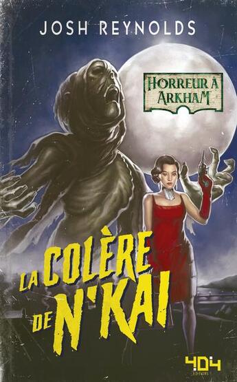 Couverture du livre « Horreur à Arkham Tome 1 : la colère de N'Kai » de Josh Reynolds aux éditions 404 Editions