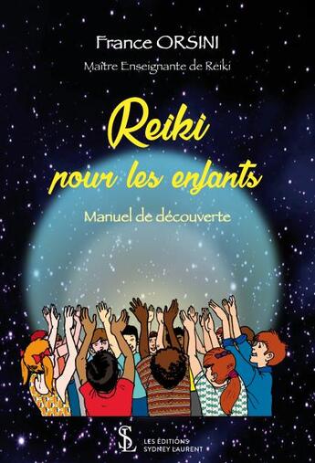 Couverture du livre « Reiki pour les enfants : manuel de decouverte » de Orsini France aux éditions Sydney Laurent