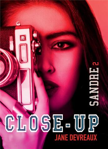 Couverture du livre « Close-up t.2 : Sandre » de Devreaux Jane aux éditions Bookelis