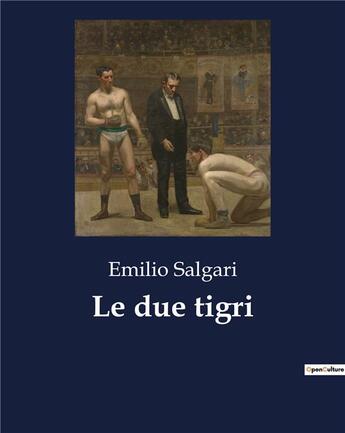 Couverture du livre « Le due tigri » de Emilio Salgari aux éditions Culturea