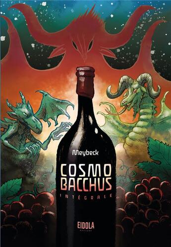 Couverture du livre « Cosmobacchus : Intégrale Tomes 1 à 3 » de Meybeck aux éditions Eidola