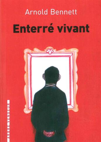 Couverture du livre « Enterré vivant » de Arnold Bennett aux éditions L'arbre Vengeur