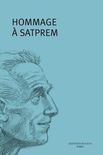 Couverture du livre « Hommage à Satprem » de David Aimé aux éditions Editions Banyan