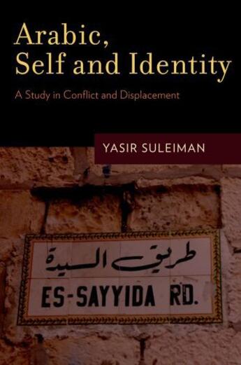 Couverture du livre « Arabic, Self and Identity: A Study in Conflict and Displacement » de Suleiman Yasir aux éditions Oxford University Press Usa