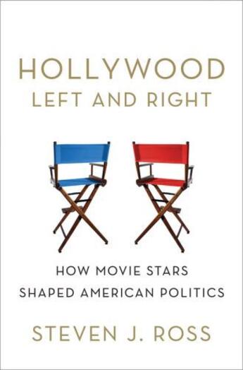 Couverture du livre « Hollywood Left and Right: How Movie Stars Shaped American Politics » de Ross Steven J aux éditions Oxford University Press Usa