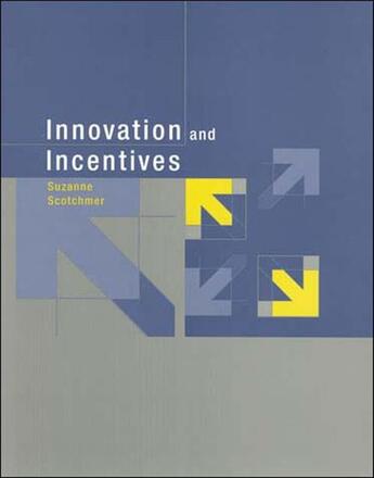 Couverture du livre « Innovation and incentives » de Suzanne Scotchmer aux éditions Mit Press