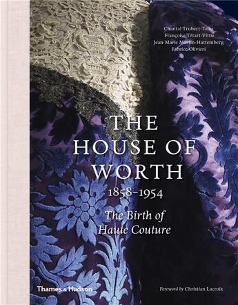 Couverture du livre « The house of worth, 1858-1954 the birth of haute couture » de Trubert-Tollu Chanta aux éditions Thames & Hudson