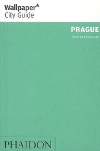 Couverture du livre « Prague (édition française) » de Wallpaper aux éditions Phaidon