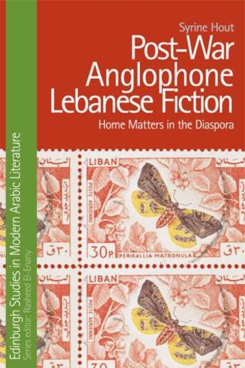 Couverture du livre « Post-War Anglophone Lebanese Fiction: Home Matters in the Diaspora » de Hout Syrine aux éditions Edinburgh University Press