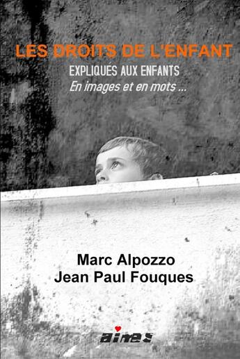 Couverture du livre « Les droits de l'enfant ; expliqués aux enfants ; en images et en mots... » de Marc Alpozzo et Jean Paul Fouques aux éditions Lulu