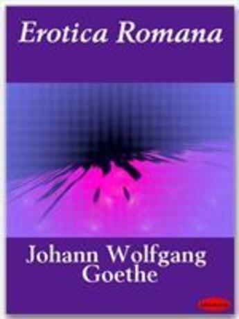 Couverture du livre « Erotica Romana » de Johann Wolfgang Von Goethe aux éditions Ebookslib
