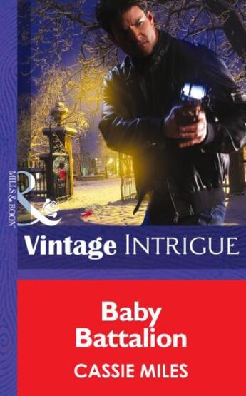 Couverture du livre « Baby Battalion (Mills & Boon Intrigue) (Daddy Corps - Book 6) » de Cassie Miles aux éditions Mills & Boon Series