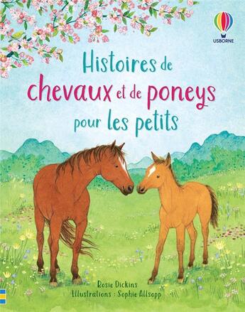 Couverture du livre « Histoires de chevaux et de poneys pour les petits » de Sophie Allsopp et Lesley Sims et Renee Chaspoul et Rosie Dickins et Nick Stellmacher aux éditions Usborne