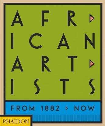 Couverture du livre « African artists : from 1882 to now » de  aux éditions Phaidon Press