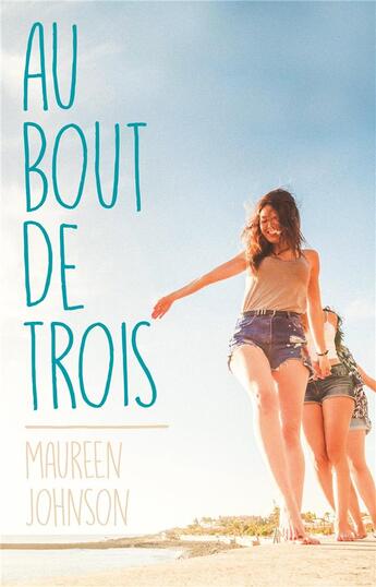 Couverture du livre « Au bout de trois » de Maureen Johnson aux éditions Hachette Romans