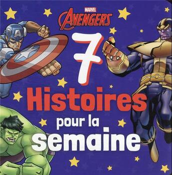 Couverture du livre « 7 histoires pour la semaine : Avengers » de Marvel aux éditions Disney Hachette