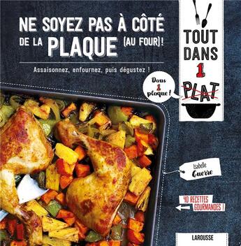 Couverture du livre « Ne soyez pas à côté de la plaque (au four) ! » de Isabelle Guerre aux éditions Larousse