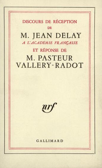 Couverture du livre « Discours de reception a l'academie francaise et reponse de m. louis pasteur vall » de Jean Delay aux éditions Gallimard