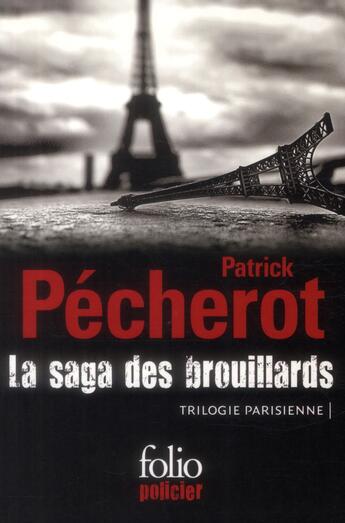 Couverture du livre « La saga des brouillards » de Patrick Pecherot aux éditions Folio