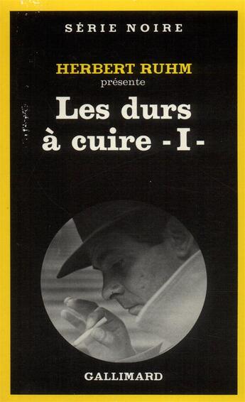 Couverture du livre « Les durs à cuire Tome 1 » de Herbert Ruhm aux éditions Gallimard