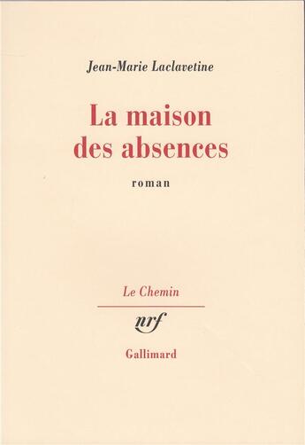 Couverture du livre « La maison des absences » de Jean-Marie Laclavetine aux éditions Gallimard