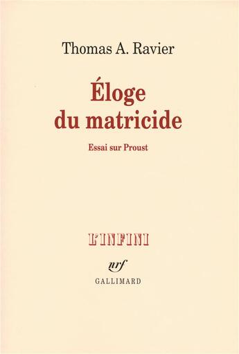 Couverture du livre « Éloge du matricide ; essai sur proust » de Thomas A. Ravier aux éditions Gallimard