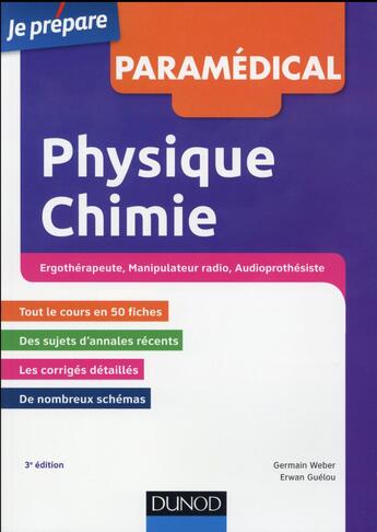 Couverture du livre « Je prépare ; physique et chimie ; concours manipulateur radio, ergothérapeute, audioprothésiste (3e édition) » de Erwan Guelou et Germain Weber aux éditions Dunod