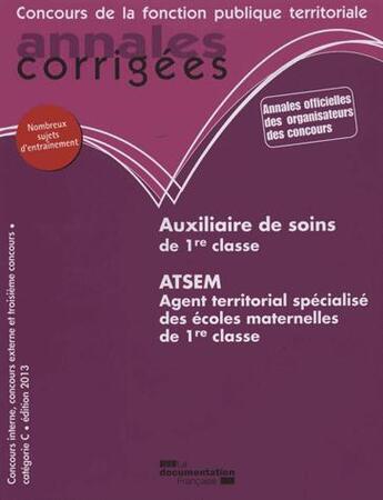 Couverture du livre « Auxiliaire de soins ; agent territorial spécialisé des école maternelles de 1ère classe 2013 » de  aux éditions Documentation Francaise