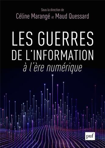 Couverture du livre « Les guerres de l'information à l'ère numérique » de Celine Marange et Maud Quessard aux éditions Puf