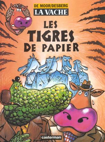 Couverture du livre « Tigres de papier (les) - la vache » de Moor (De)/Desberg Jo aux éditions Casterman