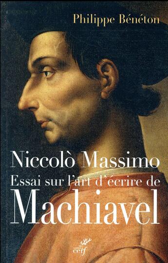 Couverture du livre « Niccolo Massimo ; essai sur l'art d'écrire de Machiavel » de Philippe Beneton aux éditions Cerf