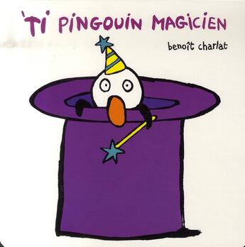 Couverture du livre « Ti-pingouin magicien » de Benoit Charlat aux éditions Ecole Des Loisirs