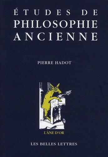 Couverture du livre « Études de philosophie ancienne » de Pierre Hadot aux éditions Belles Lettres