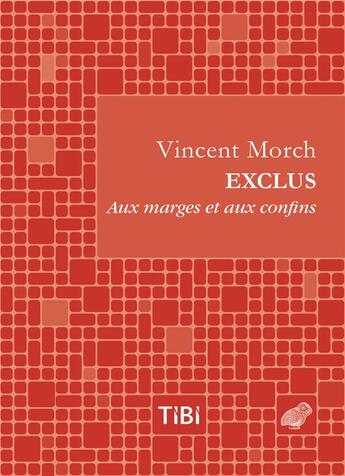 Couverture du livre « Exclus, aux marges et aux confins » de Vincent Morch aux éditions Belles Lettres