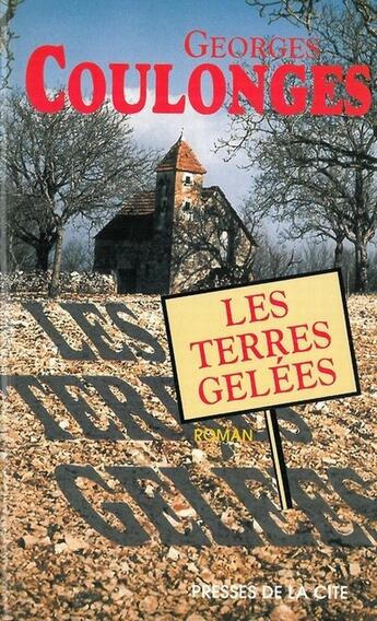 Couverture du livre « Les terres gelées » de Georges Coulonges aux éditions Presses De La Cite