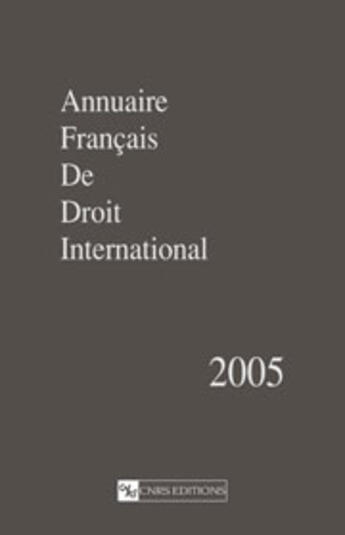 Couverture du livre « Annuaire français de droit international t.51 (édition 2005) » de  aux éditions Cnrs