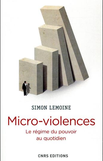 Couverture du livre « Micro-violences ; le régime du pouvoir au quotidien » de Simon Lemoine aux éditions Cnrs