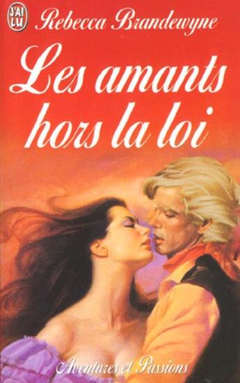 Couverture du livre « Amants hors la loi (les) » de Rebecca Brandewyne aux éditions J'ai Lu